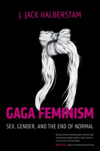 Book cover for Gaga Feminism by Jack Halberstam